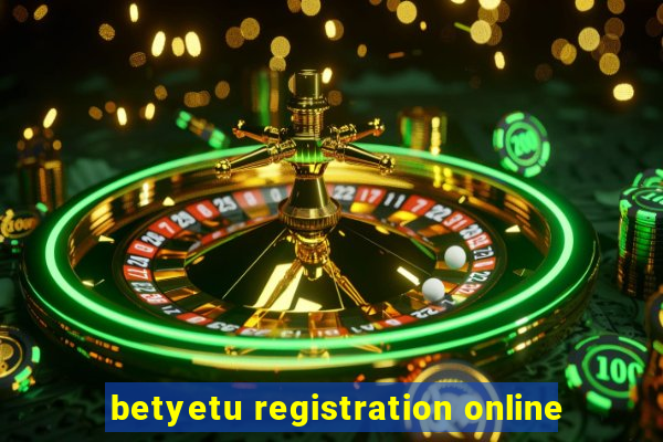 betyetu registration online